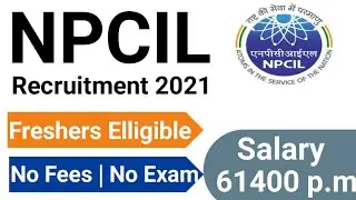 NPCIL Vacancy 2021 | NPCIL Recruitment 2021 Apply Online | NPCIL Recruitment 2021 👷