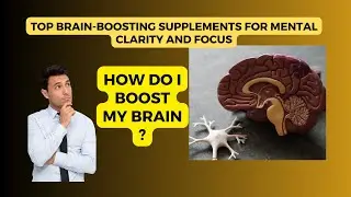 Top Brain-Boosting Supplements for Mental Clarity and Focus
