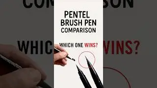 Pentel Brush Pen Comparison