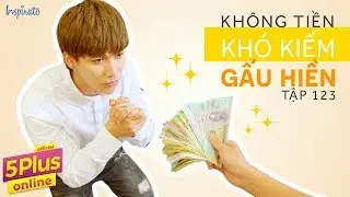 5Plus Online | Tập 123 | Kh&ocirc;ng Tiền Kh&oacute; C&oacute; Gấu Hiền (Phần 1) | Phim H&agrave;i Mới Nhất 2017