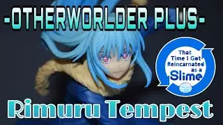 Otherworlder Plus - RIMURU TEMPEST - [Figure Unboxing]