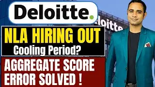 Deloitte NLA Hiring | Aggregate Score Error Solved | Btech/Mtech/MCA | Coolin period?