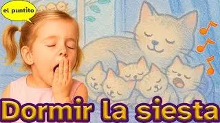 Canci&oacute;n para dormir la siesta &ndash; Nap time song for kids and grown-ups