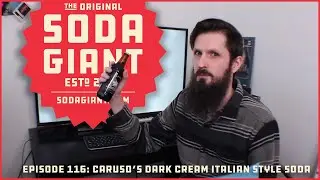 sodagiant Episode 116: Caruso's Dark Cream Italian Style Soda First Taste and Review