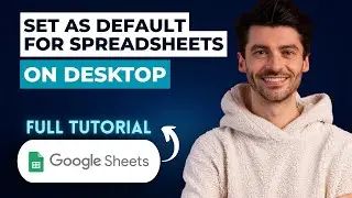Как установить Google Sheets в качестве приложения по умолчанию для электронных таблиц на компьют...