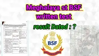 Meghalaya st BSF written test results Date schedule.