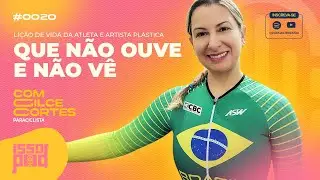 ISSO POD | Gilce Cortes &mdash; Atleta que n&atilde;o ouve e n&atilde;o v&ecirc;  #0020
