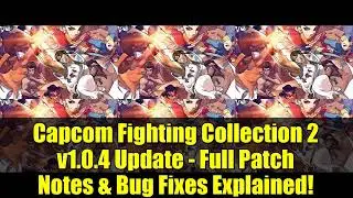 Capcom Fighting Collection 2 v1.0.4 Update - Full Patch Notes & Bug Fixes Explained!