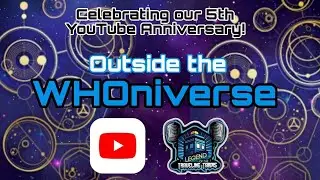▶️ Outside the WHOniverse  - FIVE YEARS ON YOUTUBE - Silver Play Button Episode