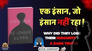 No Longer Human Book Summary | Deep Dive Into Alienation, Identity, and Human Struggles