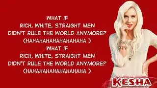 Kesha - Rich, White, Straight, Men (Lyrics)