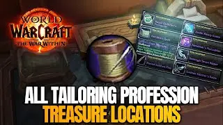 All Tailoring Profession Treasure Locations - World of Warcraft: The War Within