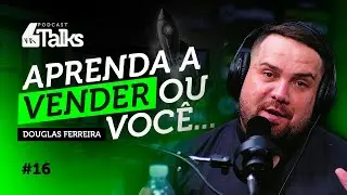 O poder das VENDAS - Douglas Ferreira | Ep. #16 ARK Talks