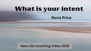 What is your intent || Rena Price