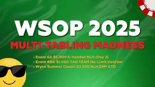 WSOP 2025 😎 Multi-Tabling Madness: Every Tournament Counts!