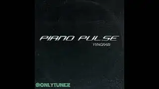 Piano Pulse - Yxngrabi