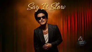 Bruno Mars – Say It Slow (2026 New Music Video) | Soul Blues Late Night Vibes
