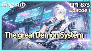 [fulfilling story]The great Demon System:Devouring Grievances to Gain Power,He's Invincible!【Ep1of2】
