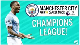 CHAMPIONS LEAGUE!! | FIFA 19 MANCHESTER CITY CAREER MODE | #5