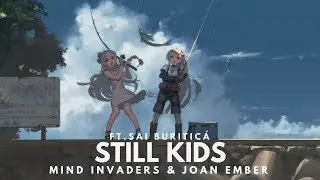 Mind Invaders & Joan Ember - Still Kids (feat. Sai Buritic&aacute;)