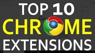 Top 10 Chrome Extensions That Are Amazingly Useful! - Best Chrome Extensions 2018