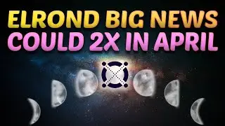 Elrond eGLD Big News Elrond eGLD Could Double in April Big Opportunity!!