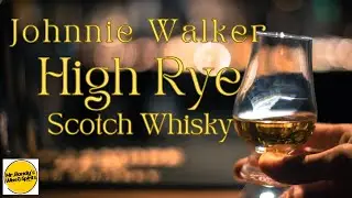 Johnnie Walker High Rye Blended  Scotch Whiskey Full Review