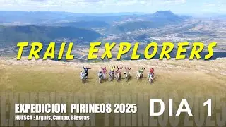 TRAIL EXPLORERS - DIA1 PIRINEOS 2025 O2riders: Huesca, Arguis-Campo
