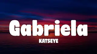 KATSEYE - Gabriela (Lyrics)