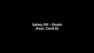 Safety Off - Shubh  (Feat. Cardi B)