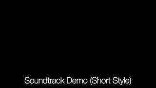Soundtrack Demo (Short Style)