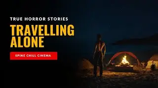 6 True Disturbing Traveling Alone Horror Stories |spine chilling stories | True bed time Stories