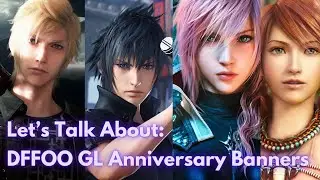 Let's Talk About: DFFOO Anniversary Campaign Banner! [DFFOO GL]