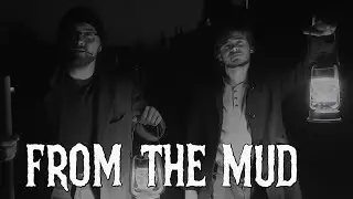 FROM THE MUD