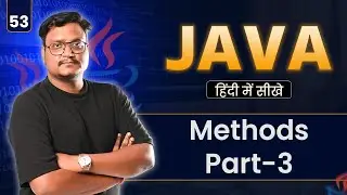 Lecture 53: Method Calling in Java &ndash; Part 2 | Call by Value, Multiple Methods, Cross-Class Calling