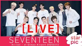 [LLIVE] SEVENTEEN Arrival - at Gimpo Airport 20250512