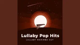 Lullaby (Marimba Version)
