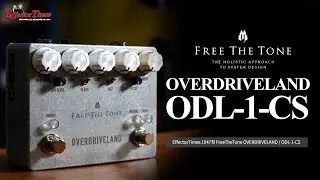 [EffectorTimes 1047회] FreeTheTone 이펙터 OVERDRIVELAND / ODL-1-CS