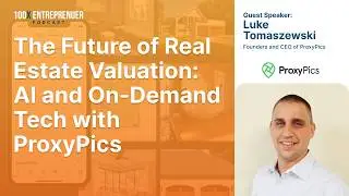 The Future of Real Estate Valuation: AI and On-Demand Tech with ProxyPics