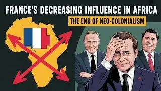 France&rsquo;s Waning Influence in Africa | The End of Neo-Colonialism?