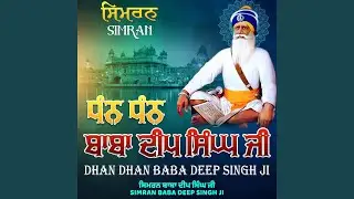 Dhan Dhan Baba Deep Singh Ji