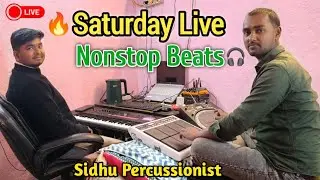 Saturday Live 🔥 | Nonstop Beats 🎧 | Octapad & Keyboard Live | Sidhu Percussionist