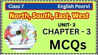 North, South, East, West MCQs | Class 7 English POORVI | Chapter- 3 North, South, East, West MCQs