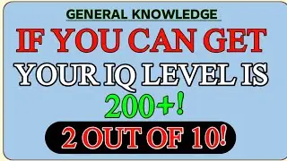 IF YOU CAN GET 2 out of 10! YOUR IQ LEVEL IS 200+!