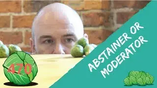 Abstainer or Moderator | daily sprout 470