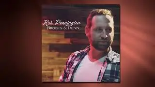 Rob Pennington - &ldquo;Brooks & Dunn&rdquo; Official Audio Video