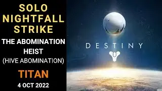 Destiny 1 - SOLO Nightfall Strike - Abomination Heist (Hive Abomination) - Titan - Gold - 04 Oct 22