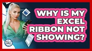Why Is My Excel Ribbon Not Showing? - Docs and Sheets Pro