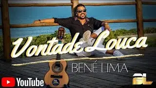 VONTADE LOUCA - BENE LIMA - CLIPE OFICIAL