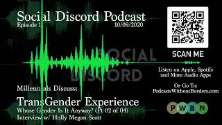 Social Discord Podcast #SD11 - Interview TransWoman Holly M Scott, Whose Gender is it? (Pt 02 of 04)